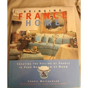 Bringing France Home Cheryl MacLachlan hardcover French design 1995 vintage